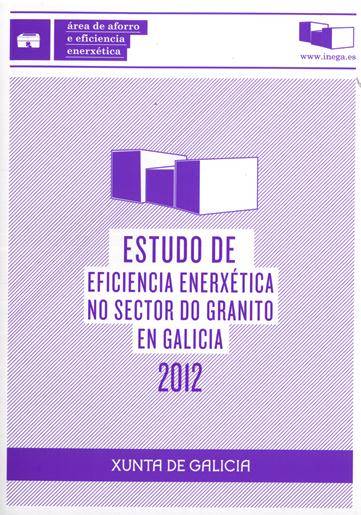 Estudio de Eficiencia Energética en el Sector del Granito en Galicia 2012